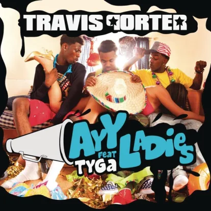 Cover: Ayy Ladies von Travis Porter feat. Tyga