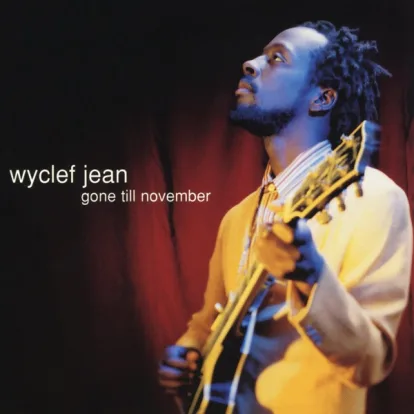 Cover: Gone Till November von Wyclef Jean feat. Refugee Allstars